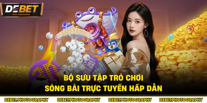 Bộ sưu tập trò chơi sòng bài trực tuyến hấp dẫn