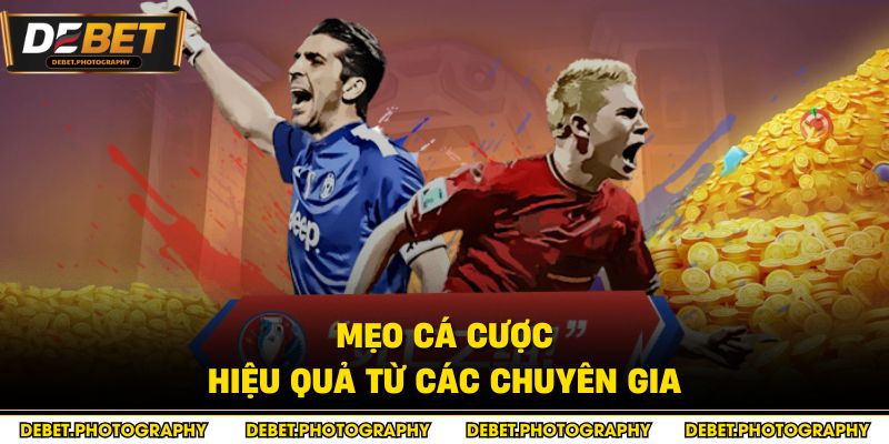 Mẹo cá cược hiệu quả từ các chuyên gia